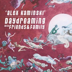 daydreaming with Alex Kaminski (11-10-2019)