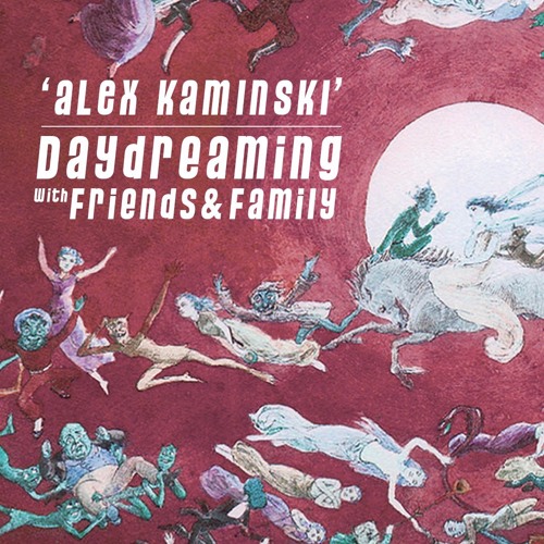 daydreaming with Alex Kaminski (11-10-2019)