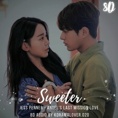 [8D🎧] Sweeter - Angel's Last Mission: Love (단, 하나의 사랑) Special Kdrama OST
