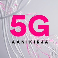 ÄÄNIKIRJA: Kaikki mitä yrityspäättäjän pitää tietää 5G:stä