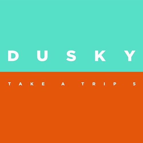 Dusky - Take A Trip 5 - Part 1