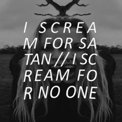 I SCREAM FOR SATAN // I SCREAM FOR NO ONE (soundtrack)
