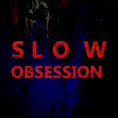 Blue Gil - Slow Obsession