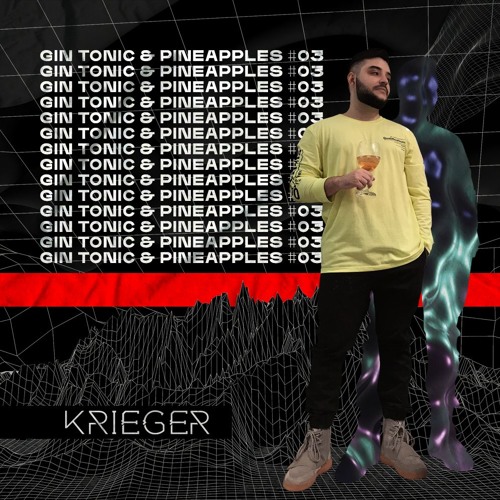 KRIEGER @ gin tonic & pineapples #03