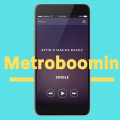 AFTW X Macka Rackz MetroBoomin