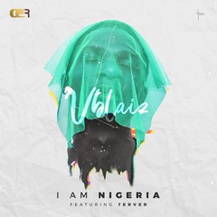 I Am Nigeria ft. Terver