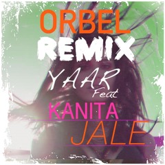 Yaar feat. Kanita - Jale (ORBEL Remix)