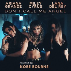 Don't Call Me Angel (Kobe Bourne Bootleg)