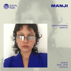 Manji - SOPHIE & Friends warm up / Subcity Radio 28.9.2019