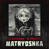 DJ Blyatman & XS Project - Matryoshka DJ Blyatman & XS Project - Matryoshka