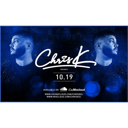 CHRIS K PRESENTS 10.19 MIXTAPE