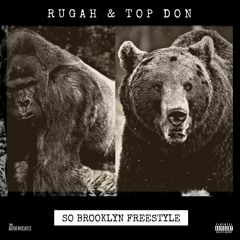 Rugah & Top Don - So Brooklyn Freestyle