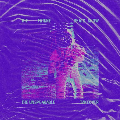The Future Beats Show The Unspeakable Takeover