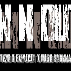 Tezo X Explicit X Migo Stunna "In N Out (Prod. Rey)