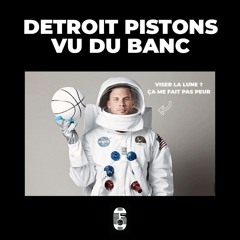 Detroit Pistons vu du banc avec @DetPistonsFR • Saison 19-20