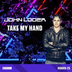 John Loder - Take My Hand (Original Mix)