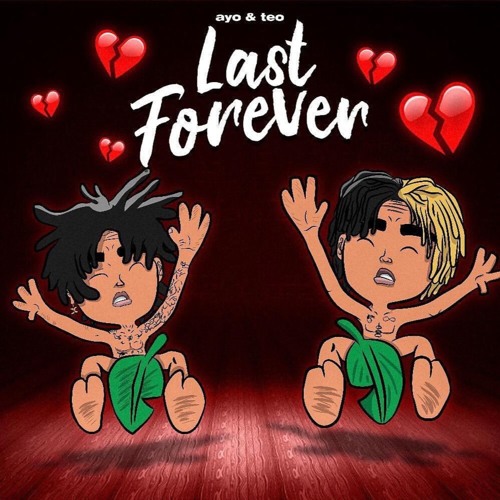 Ayo & Teo- Last Forever(Prod. @gogrizzly @rockstarsquat)