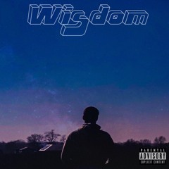 Wisdom [Prod. Dopeboi]