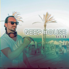 DEEP HOUSE SET 29 - AHMET KILIC