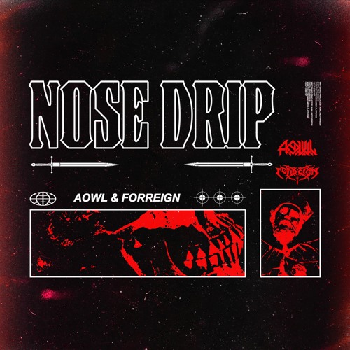 AOWL & FORRIEGN - NOSE DRIP