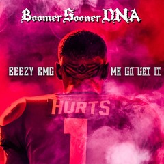Boomer Sooner DNA BEEZY RMG & Mr Go Get It