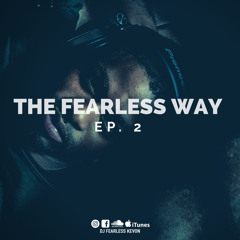 The Fearless Way Mix Series - EP.2
