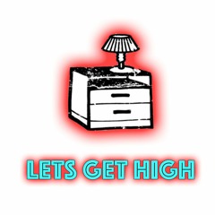 Lets Get High