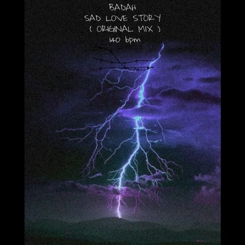 BADAH - Sad Love Story ( Original Mix )