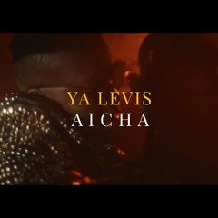 YA LEVIS - Aïcha