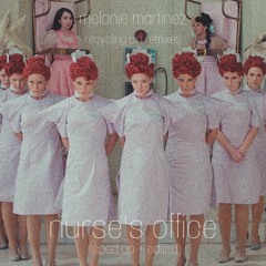 Nurse's Office (sped up + edited) -melanie martinez