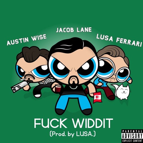 Lusa Ferrari - Fuck Widdit (feat. Jacob Lane & Austin Wise) [Prod. by Lusa.]