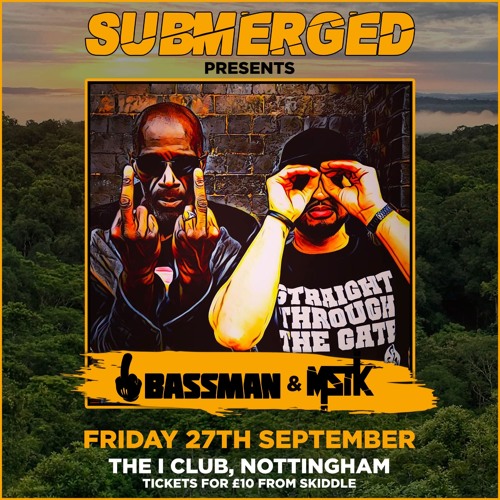 M!STiK & BASSMAN | SUBMERGED 27.9.19
