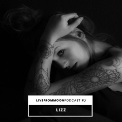 lizz - LIVE FROM MOON #7