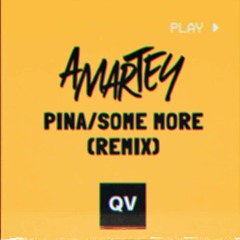 Amartey - Pina/Some More (Remix)