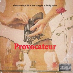 Hus Kingpin x Lucky Seven - Provocateur (prod. by Observe since '98)