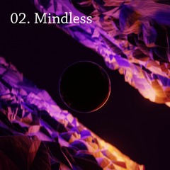02. Mindless