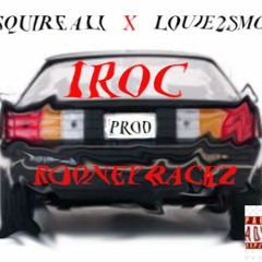 IROC - Esquire Ali X Louie2Smoov Prod. Rooney Rackz