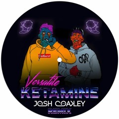 Versatile - Ketamine (Josh Coakley Remix)