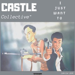 I Just Want To  - CASTLE