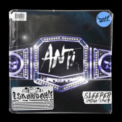 anti. - sleeper (ft. smrtka & spncr)