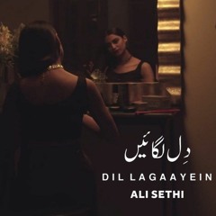 Dil Lagaayein - Ali Sethi