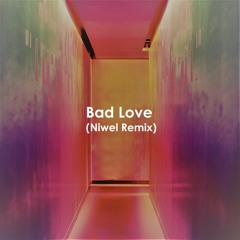 Niwel - Bad Love (Niwel Instrumental Remix)