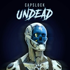CAPSLOCK - Undead (Original Mix)