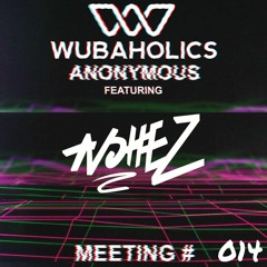 Wubaholics Anonymous (Meeting #014) ft. ASHEZ