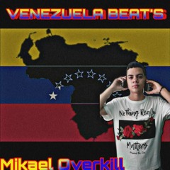 Mikael Overkill - VENEZUELA BEATS(SEPTEMBER 2019)