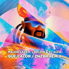 Major Lazer - Que Calor (feat. J Balvin & El Alfa)[ZNZBR Remix]