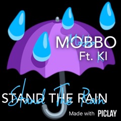 Mobbo ft. Ki - Stand the Rain