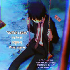 Switch Lanes ( datboiwii feat. Cappo G)