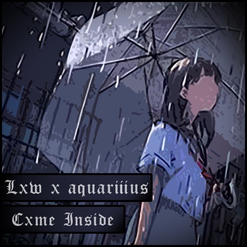 CXME_INSIDE (ft. aquariiius)