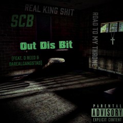 Out Dis Bit (feat. D Reed & DaRealGangstaD)